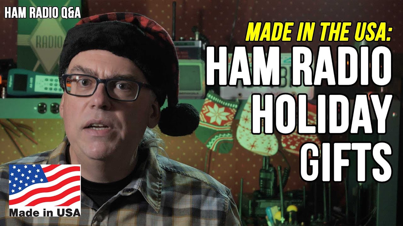 Made in the USA! Ham Radio Holiday Gift List 2021