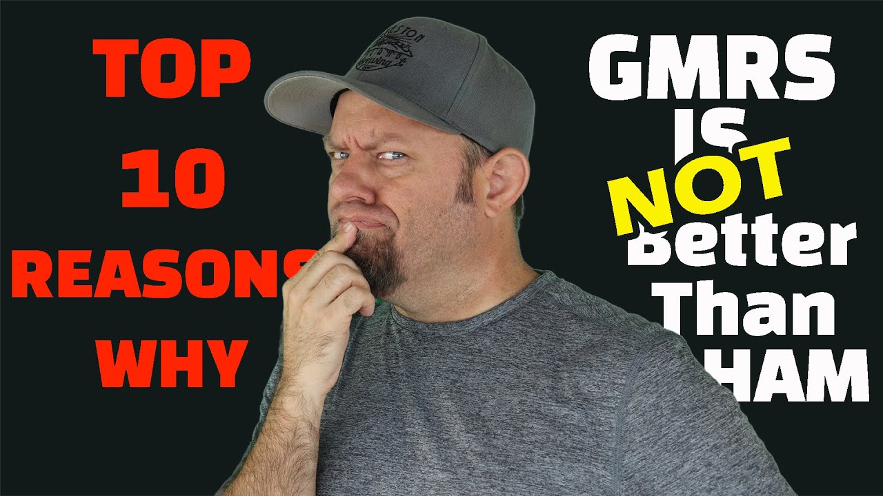 10 Reasons Why GMRS is NOT Better Than Ham Radio