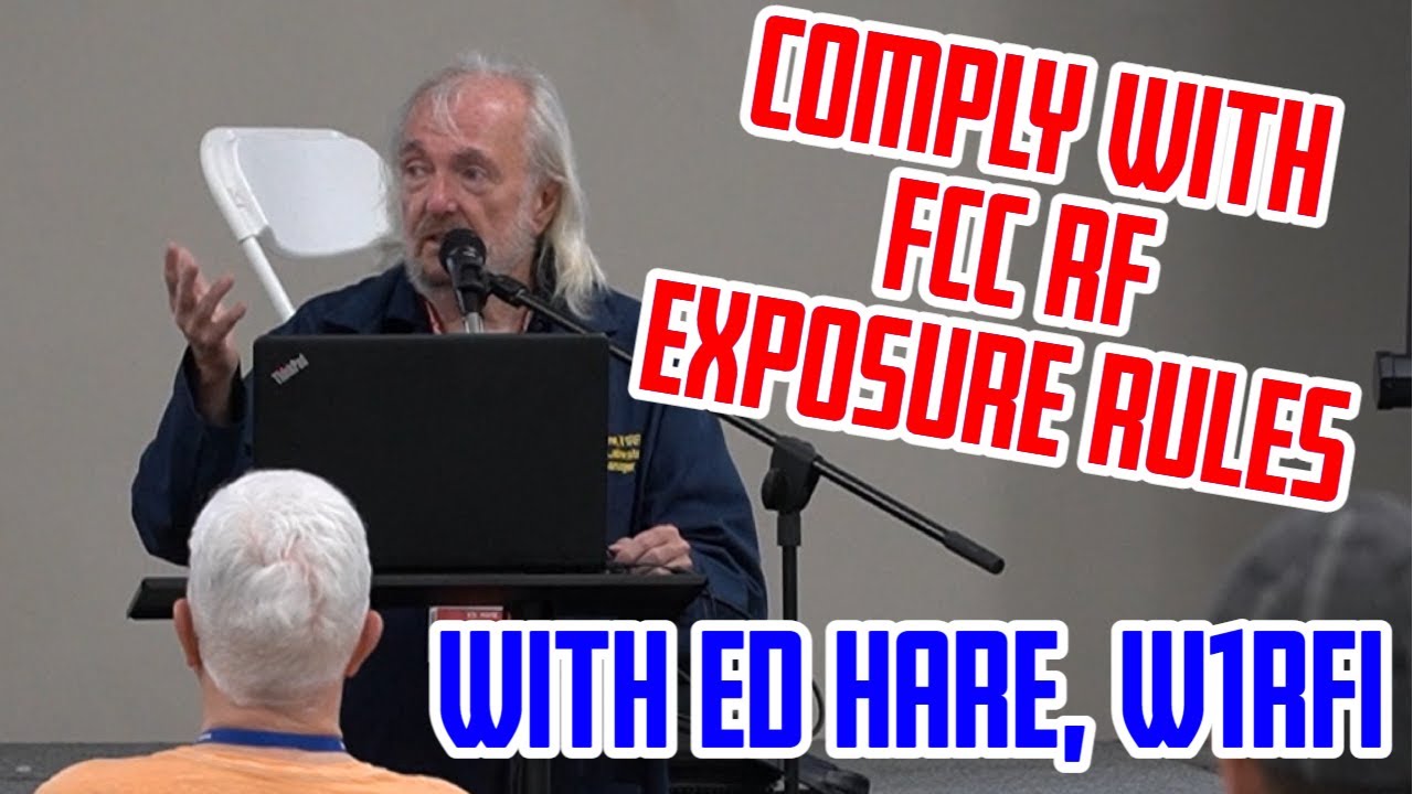 How to Comply with FCC RF Exposure Rules Forum Featuring Ed Hare, W1RFI | at 2022 Dayton Hamvention®