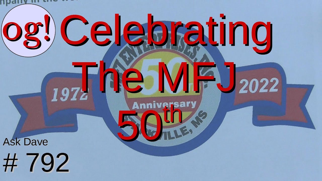 Celebrating The MFJ 50th Anniversary Celebrating The MFJ 50th Anniversary